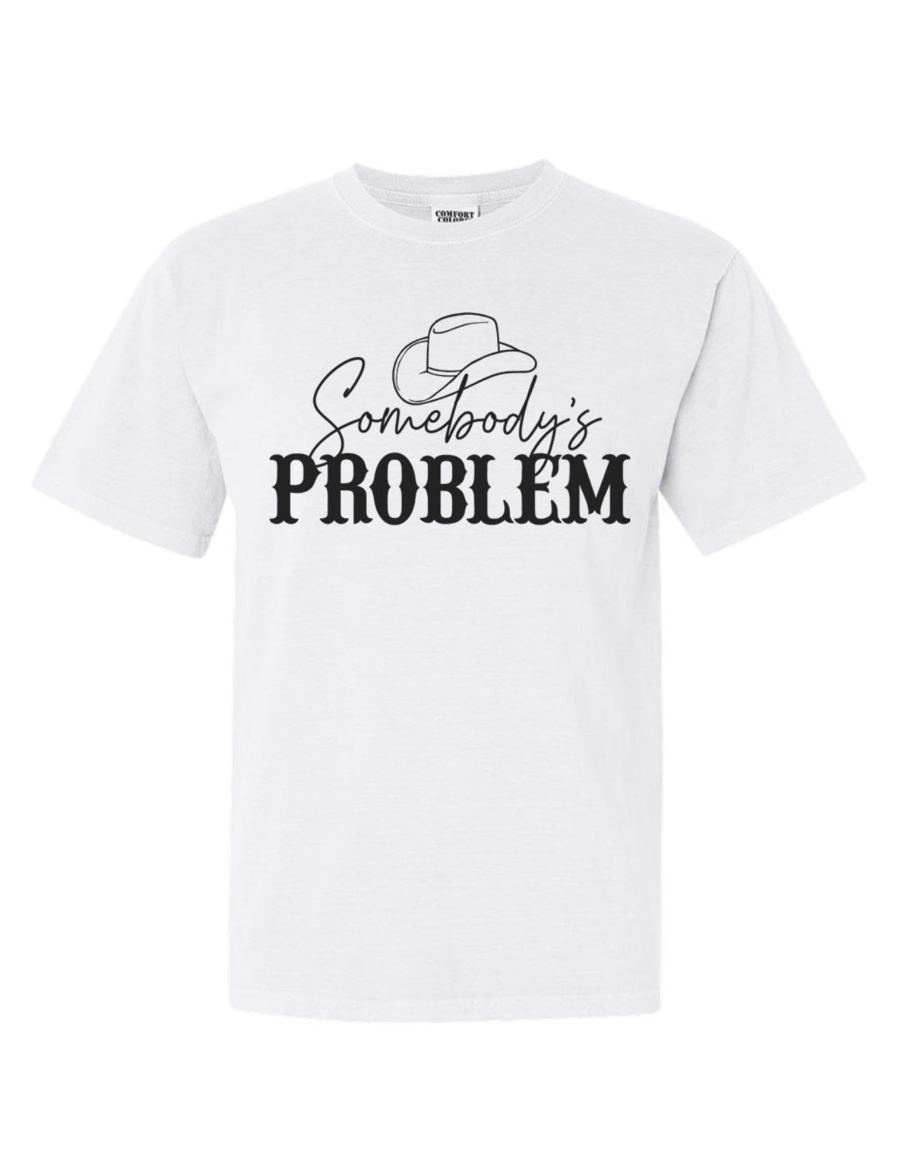 Somebody's Problem Tee